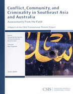 Conflict, Community, and Criminality in Southeast Asia and Australia: Assessments from the Field: A Report of the CSIS Transnational Threats Project