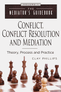 Conflict, Conflict Resolution & Mediation: Theory, Process and Practice