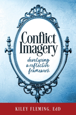 Conflict Imagery: Developing a Reflective Framework - Fleming, Kiley, Dr.