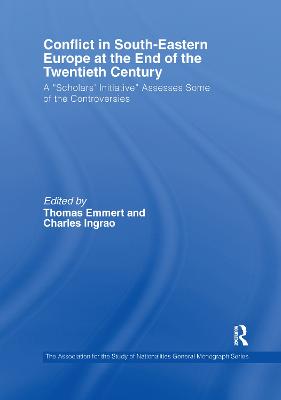 Conflict in Southeastern Europe at the End of the Twentieth Century: A "Scholars' Initiative" Assesses Some of the Controversies - Emmert, Thomas (Editor), and Ingrao, Charles (Editor)