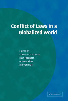 Conflict of Laws in a Globalized World - Gottschalk, Eckart, and Michaels, Ralf, and Ruhl, Giesela