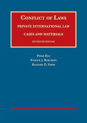 Conflict of Laws, Private International Law, Cases and Materials - Hay, Peter, and Borchers, Patrick J., and Freer, Richard D.