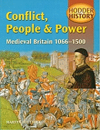 Conflict, People and Power: Medieval Britain 1066-1500