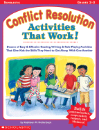 Conflict Resolution Activities That Work!: Dozens of Easy & Effective Reading, Writing & Role-Playing Activities That Give Kids the Skills They Need to Get Along with One Another