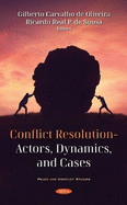 Conflict Resolution: Actors, Dynamics, and Cases