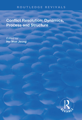 Conflict Resolution: Dynamics, Process and Structure - Jeong, Ho-Won (Editor)