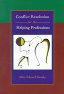Conflict Resolution for the Helping Professions