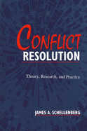 Conflict Resolution: Theory, Research, and Practice