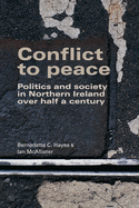 Conflict to Peace CB: Politics and Society in Northern Ireland Over Half a Century