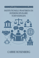 Conflictbemiddeling: Institutionele Praktijken En Interdisciplinaire Toepassingen