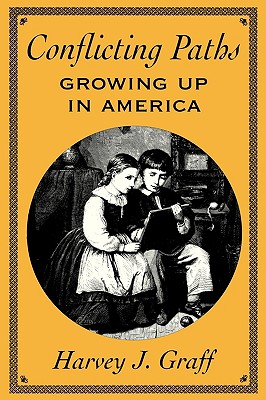 Conflicting Paths: Growing Up in America - Graff, Harvey J
