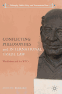 Conflicting Philosophies and International Trade Law: Worldviews and the Wto