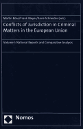 Conflicts of Jurisdiction in Criminal Matters in the European Union: Volume I: National Reports and Comparative Analysis - Bose, Martin (Editor), and Meyer, Frank (Editor), and Schneider, Anne (Editor)