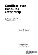 Conflicts Over Resource Ownership: The Use of Public Policy by Private Interests