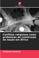 Conflitos religiosos como problemas de constru??o da na??o em ?frica