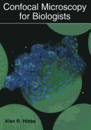 Confocal Microscopy for Biologists