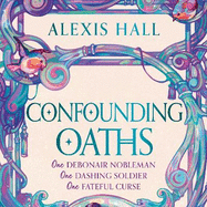 Confounding Oaths: A standalone Regency romantasy perfect for fans of Bridgerton from the bestselling author of Boyfriend Material