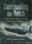 Confounding the Reich: The RAF's Secret War of Electronic Countermeasures in WWII