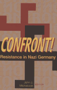 Confront!: Resistance in Nazi Germany