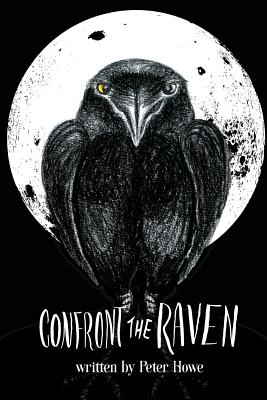 Confront The Raven - Howe, Peter