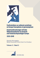 Confrontations Au National-Socialisme Dans l'Europe Francophone Et Germanophone (1919-1949) / Auseinandersetzungen Mit Dem Nationalsozialismus Im Deutsch- Und Franzoesischsprachigen Europa (1919-1949: Volume 2: Les Libraux, Modrs Et Europistes/Band...