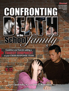 Confronting Death in the School Family: Guidelines and Tools for Adding a Tragedy Component to Your Crisis Response Team