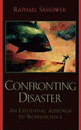 Confronting Disaster: An Existential Approach to Technoscience