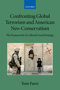 Confronting Global Terrorism and American Neo-Conservativism: The Framework of a Liberal Grand Strategy