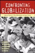 Confronting Globalization: Economic Integration and Popular Resistance in Mexico