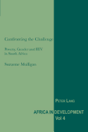 Confronting the Challenge: Poverty, Gender and HIV in South Africa - Senghor, Jeggan C. (Series edited by), and Mulligan, Suzanne