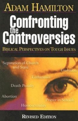 Confronting the Controversies - Participant's Book: Biblical Perspectives on Tough Issues - Hamilton, Adam