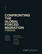 Confronting the Global Forced Migration Crisis: A Report of the CSIS Task Force on the Global Forced Migration Crisis
