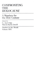 Confronting the Holocaust: A Mandate for the 21st Century- Part One - Colign, Jan G, and Colign, G Jan (Editor), and Littell, Marcia S (Editor)