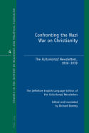 Confronting the Nazi War on Christianity: The Kulturkampf Newsletters, 1936-1939- The Definitive English-Language Edition of the Kulturkampf Newsletters- Edited and Translated by Richard Bonney