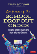 Confronting the School Dropout Crisis: Insights and Interventions from a Former Dropout