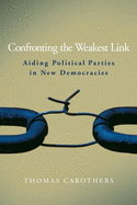 Confronting the Weakest Link: Aiding Political Parties in New Democracies