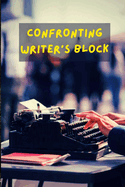 Confronting Writer's Block