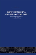 Confucian China and Its Modern Fate: Volume Two: The Problem of Monarchical Decay