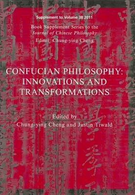 Confucian Philosophy: Innovations and Transformations - Cheng, Chung-Ying