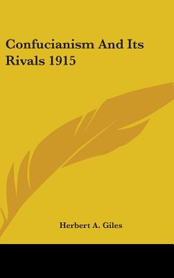Confucianism And Its Rivals 1915 - Giles, Herbert A