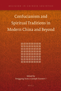 Confucianism and Spiritual Traditions in Modern China and Beyond