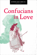Confucians in Love: Early Fiction Part I
