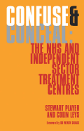 Confuse & Conceal: The NHS and Independent Sector Treatment Centres - Player, Stewart, and Leys, Colin, and Savage, Wendy (Foreword by)