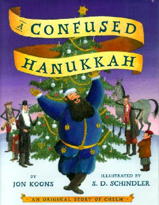 Confused Hanukkah: An Original Story of Chelm - Koons, Jon