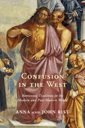 Confusion in the West: Retrieving Tradition in the Modern and Post-Modern World