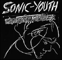 Confusion Is Sex - Sonic Youth