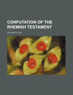 Confutation of the Rhemish Testament