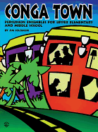 Conga Town: Percussion Ensembles for Upper Elementary and Middle School - Solomon, Jim (Composer)