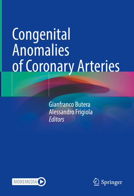 Congenital Anomalies of Coronary Arteries - Butera, Gianfranco (Editor), and Frigiola, Alessandro (Editor)