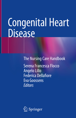 Congenital Heart Disease: The Nursing Care Handbook - Flocco, Serena Francesca (Editor), and Lillo, Angelo (Editor), and Dellafiore, Federica (Editor)